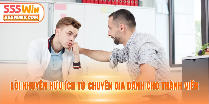 Lời khuyên hữu ích từ chuyên gia dành cho thành viên